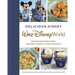 Delicious Disney: Walt Disney World: Recipes & Stories from the Most Magical Place on Earth
