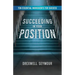 Succeeding In Your Position: Ten Essential Ingredients for Success