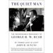 The Quiet Man: The Indispensable Presidency of George H.W. Bush