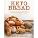 Keto Bread: Easy And Delicious Keto Bread Recipes For Weight Loss