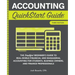 Accounting QuickStart Guide: The Simplified Beginner's Guide to Financial & Managerial Accounting For Students, Business Owners and Finance Profess