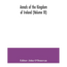 Annals of the kingdom of Ireland (Volume III)