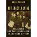 Not Exactly Lying: Fake News and Fake Journalism in American History