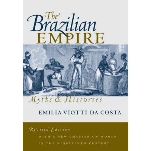The Brazilian Empire: Myths and Histories