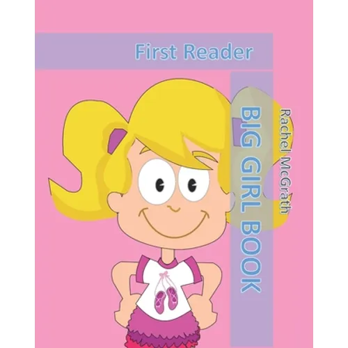 Big Girl Book: First Reader