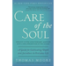Care of the Soul, Twenty-Fifth Anniversary Ed: A Guide for Cultivating Depth and Sacredness in Everyday Life