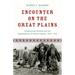 Encounter on the Great Plains: Scandinavian Settlers and the Dispossession of Dakota Indians, 1890-1930