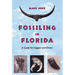 Fossiling in Florida: A Guide for Diggers and Divers