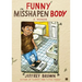 Funny Misshapen Body