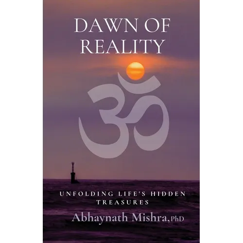 Dawn of Reality: Unfolding Life's Hidden Treasures