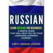 Russian: Learn Russian for Beginners: A Simple Guide that Will Help You on Your Language Learning Journey