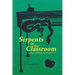 Serpents in the Classroom: The Poisoning of Modern Education and How the Church Can Cure It