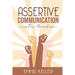 Assertive Communication: Free Yourself. Techniques, Exercises, PNL Techniques, Non-Verbal Communication, Emotional Intelligence, and More!