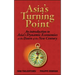 Asia's Turning Point: An Introduction to Asia's Dynamic Economies at the Dawn of the New Century