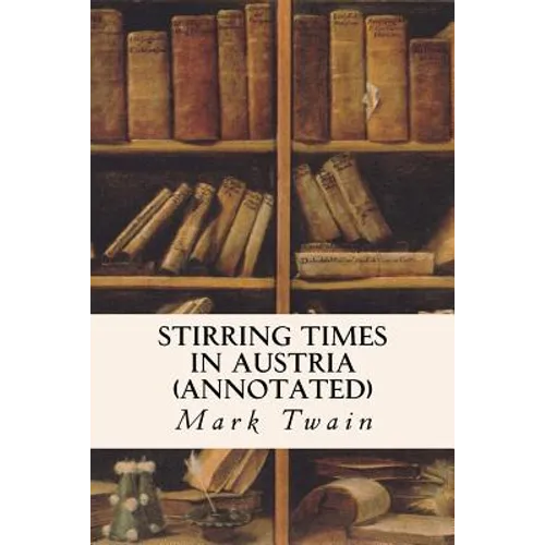 Stirring Times in Austria (annotated)
