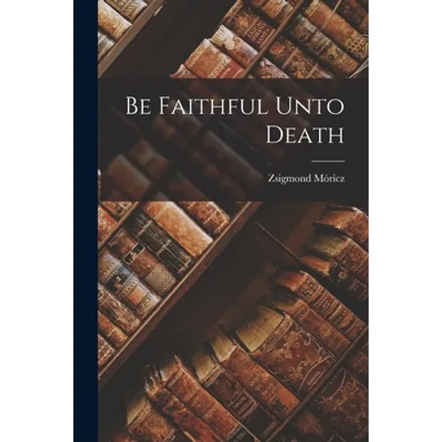 Be Faithful Unto Death