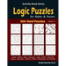 Logic Puzzles for Adults & Seniors: 500 Hard Puzzles (Sudoku, Shikaka, Masyu, Kuromasu, Jigsaw Sudoku, Slitherlink, Suguru, Skyscrapers, Numbrix, Bina