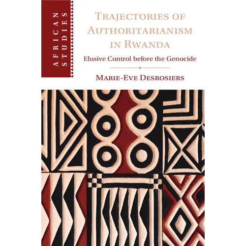Trajectories of Authoritarianism in Rwanda