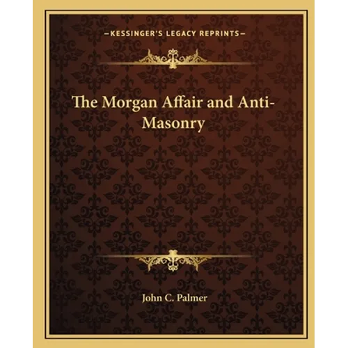 The Morgan Affair and Anti-Masonry