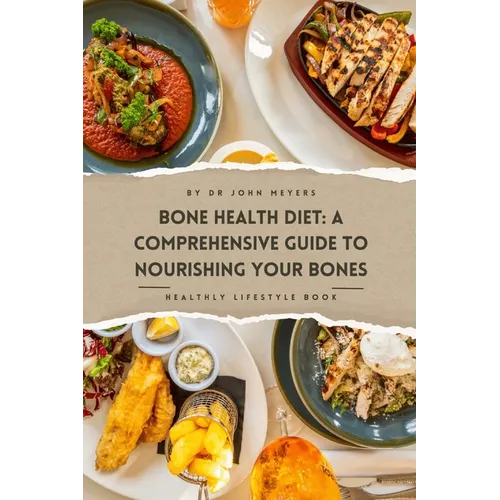 Bone Health Diet: A Comprehensive Guide To Nourishing Your Bones