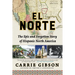 El Norte: The Epic and Forgotten Story of Hispanic North America