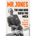 Mr Jones - The Man Who Knew Too Much: The Life and Death of Gareth Jones