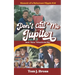 Don't Call Me Jupiter - Book Three "Wheel in the Sky": Memoir of a Reluctant Hippie Kid