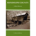 Randolph County: A Brief History