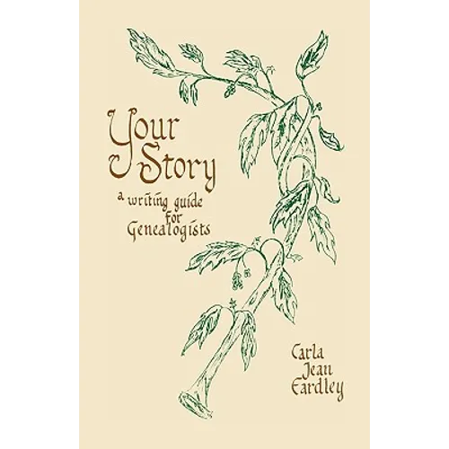 Your Story: A Writing Guide for Genealogists
