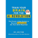 Train Your Brain for the AI Revolution: The Proven 4-Step System to Become Irreplaceable (No Tech Skills Required)