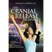 The Cranial Release Technique How CRT is Transforming Lives by Optimizing Brain Function