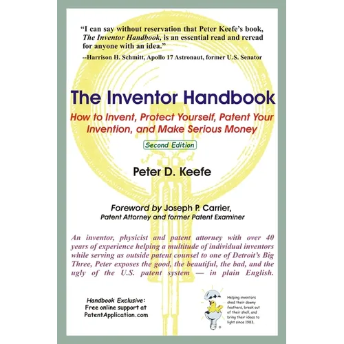 The Inventor Handbook: How to Invent, Protect Yourself, Patent Your Invention, and Make Serious Money