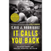 It Calls You Back: An Odyssey Through Love, Addiction, Revolutions, and Healing
