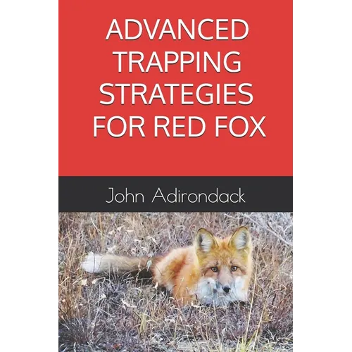 Advanced Trapping Strategies For Red Fox