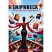 Shipwreck: Throw That S.H.I.T. Overboard