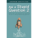 Ask a stupid question 2