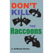 Don't Kill the Raccoons