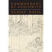 Commandant of Auschwitz: The Autobiography of Rudolf Hoess