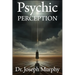 Psychic Perception: The Magic of Extrasensory Power