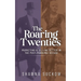 The Roaring Twenties: Marketing & Selling Better in the Post-Pandemic Decade: Creating Strategies for Shifting B2B and B2C Consumer Behavior