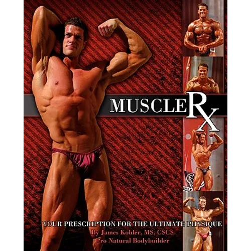 Muscle Rx: Your Prescription for the Ultimate Physique