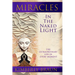 Miracles in the Naked Light: The Extraordinary Life in Every Moment