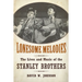 Lonesome Melodies: The Lives and Music of the Stanley Brothers