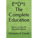 E*d*i: The Complete Education: Book 5 in the EDI Education Series