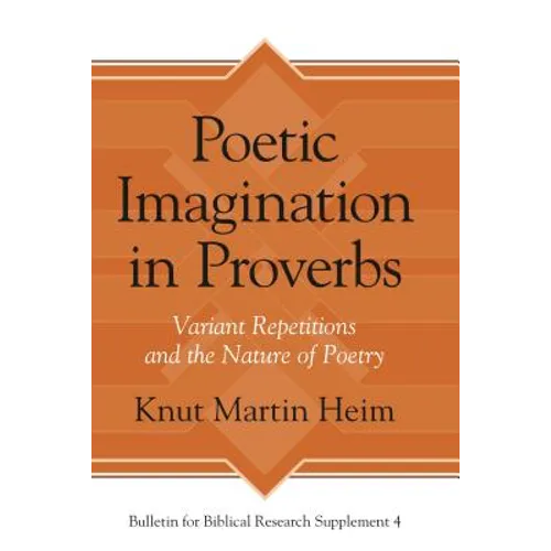Poetic Imagination in Proverbs: Variant Repetitions and the Nature of Poetry