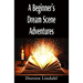 A Beginner's Dream Scene Adventures: Vivid Illustrated Fun Dreams