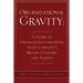 Organizational Gravity: A Guide to Strategically Growing Your Company's Brand, Culture, and Talent