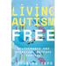 Living Autism Free: Deliverance And Spiritual Warfare