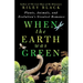 When the Earth Was Green: Plants, Animals, and Evolution's Greatest Romance