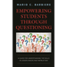 Empowering Students Through Questioning: A Guide for Understanding the Skills in Lesson Design and Instruction
